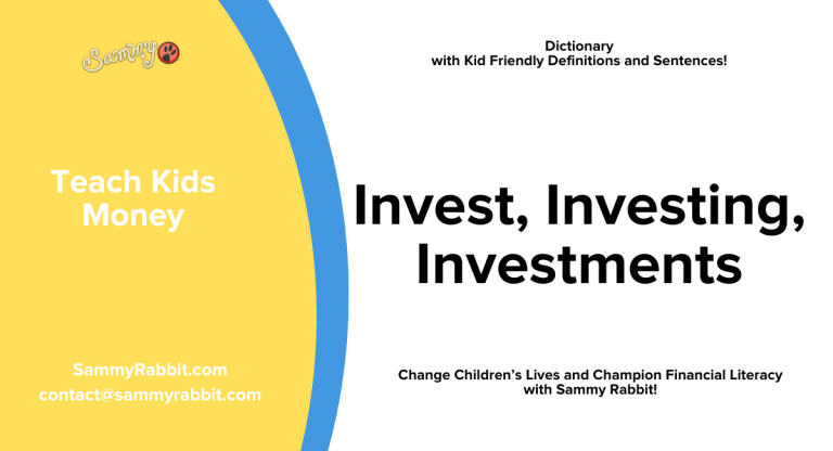 Invest: definition for kids from Sammy Rabbit’s kid-friendly money dictionary