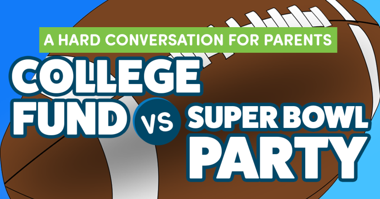 A Hard Conversation for Parents - Super Bowl Party Versus College Fund