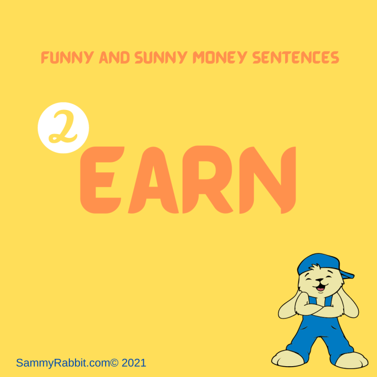 Funny Money Sentences Challenges! Featured Word #2: "Earn"