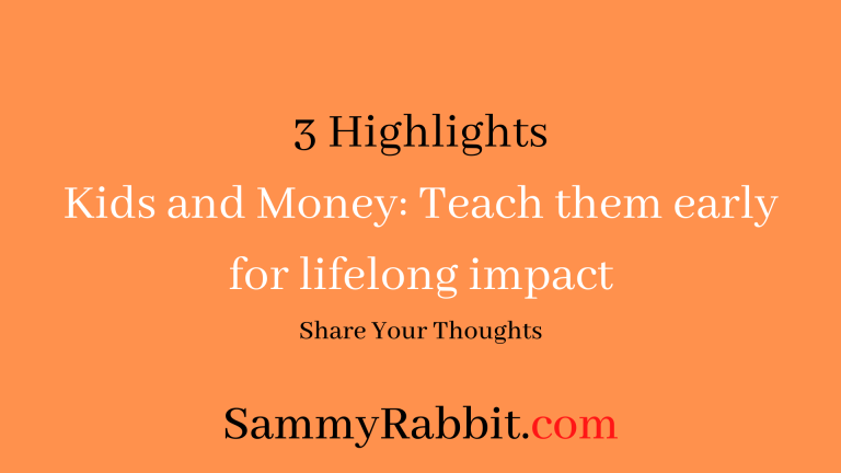 Kids and Money: Teach them early for lifelong impact