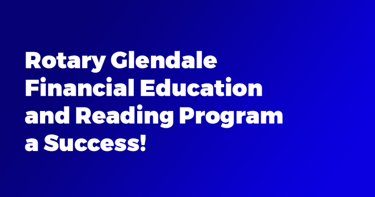 Rotary Glendale Financial Education and Reading Program a Success