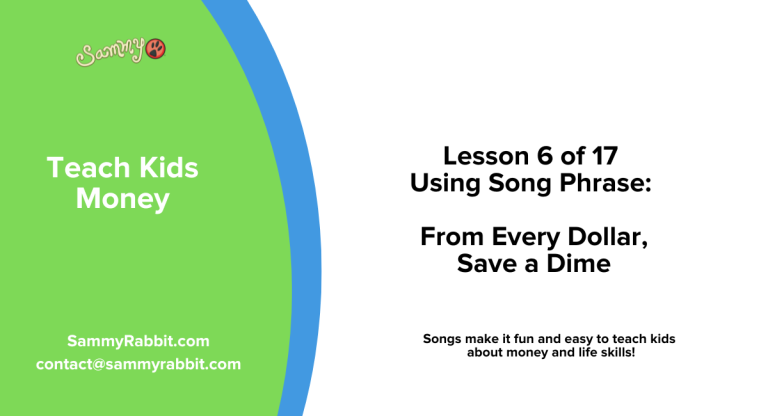 Lesson 6 of 17: From Every Dollar Save a Dime | Sammy Rabbit Song | Teach Kids Money
