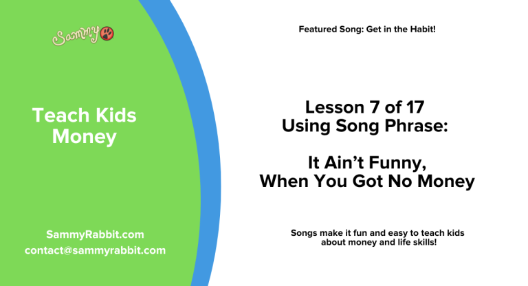 Money Song Get in the Habit Lesson 7 It Ain't Funny When You Got No Money | Sammy Rabbit